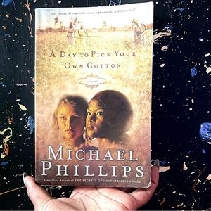 🤓 A Day to Pick Your Own Cotton ✨ A Paperback Novel by Michael Phillips 📚